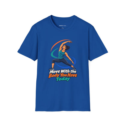 Graphic fitness T-shirt featuring the "Move with the Body You Have Today" design.