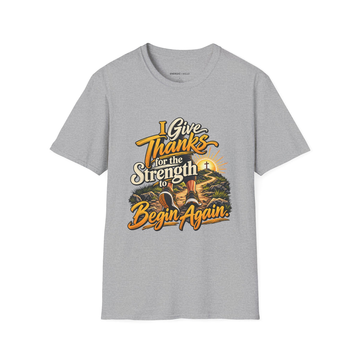 I Give Thanks for the Strength to Begin Again T-Shirt