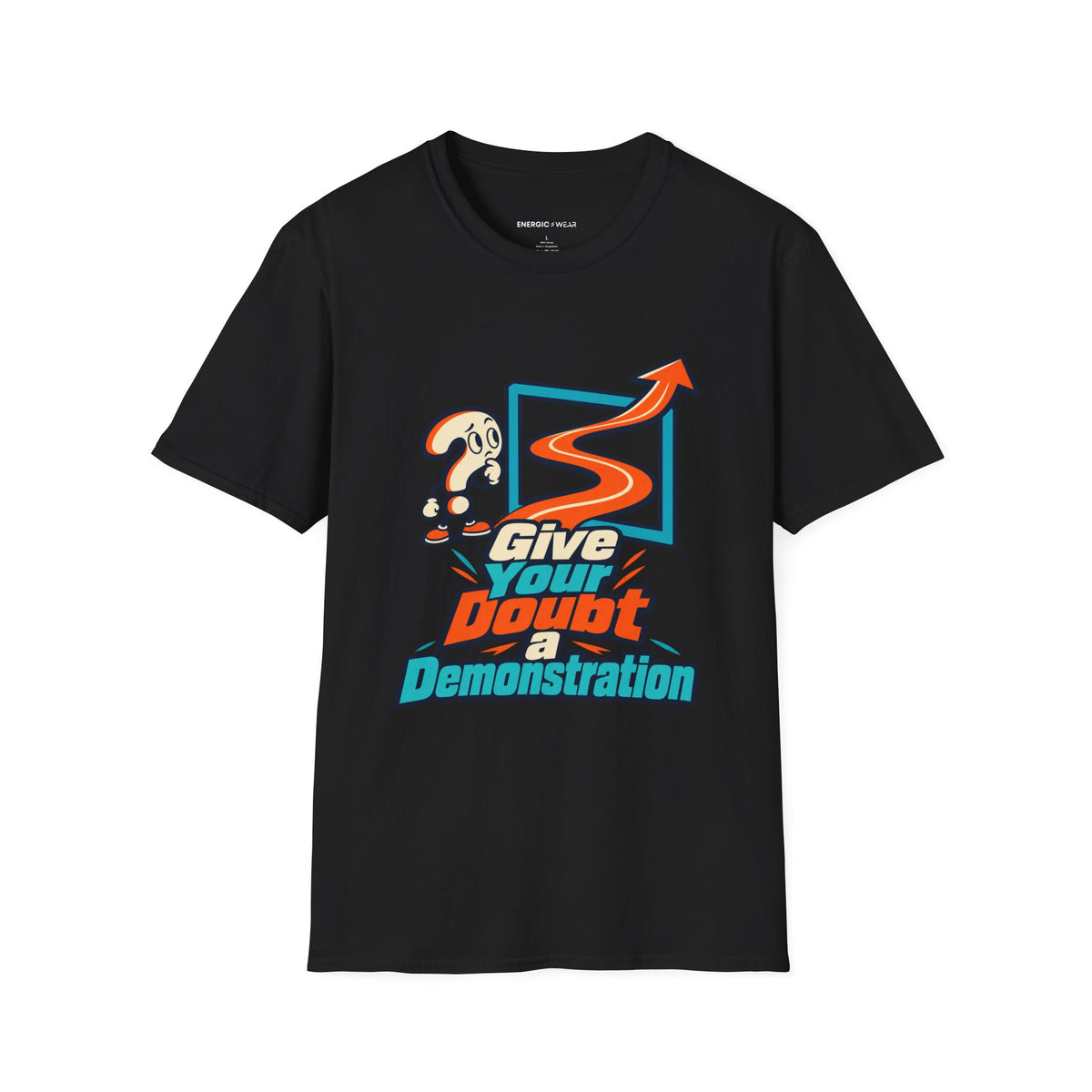 Graphic fitness T-shirt featuring the "Give Your Doubt a Demonstration" design.