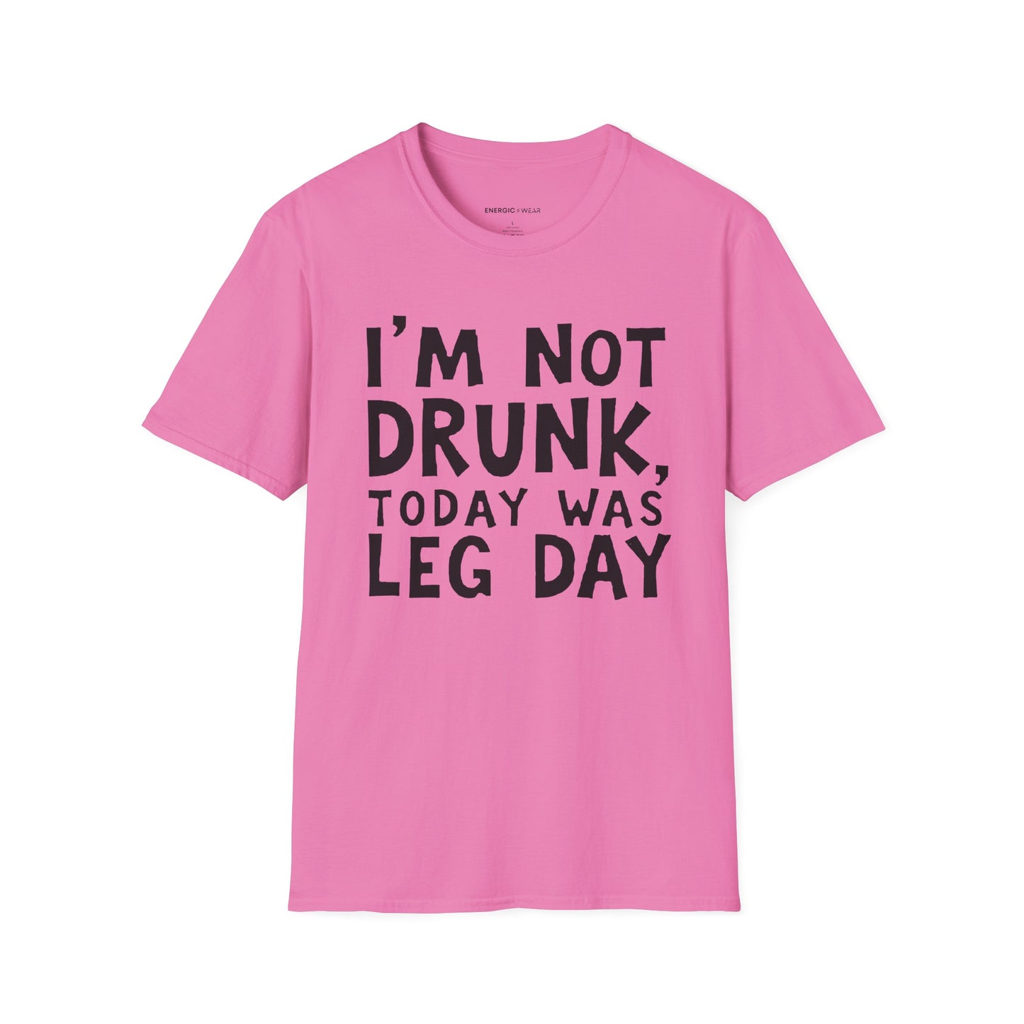 Im Not Drunk Today Was Leg Day! Funny Fitness Shirt