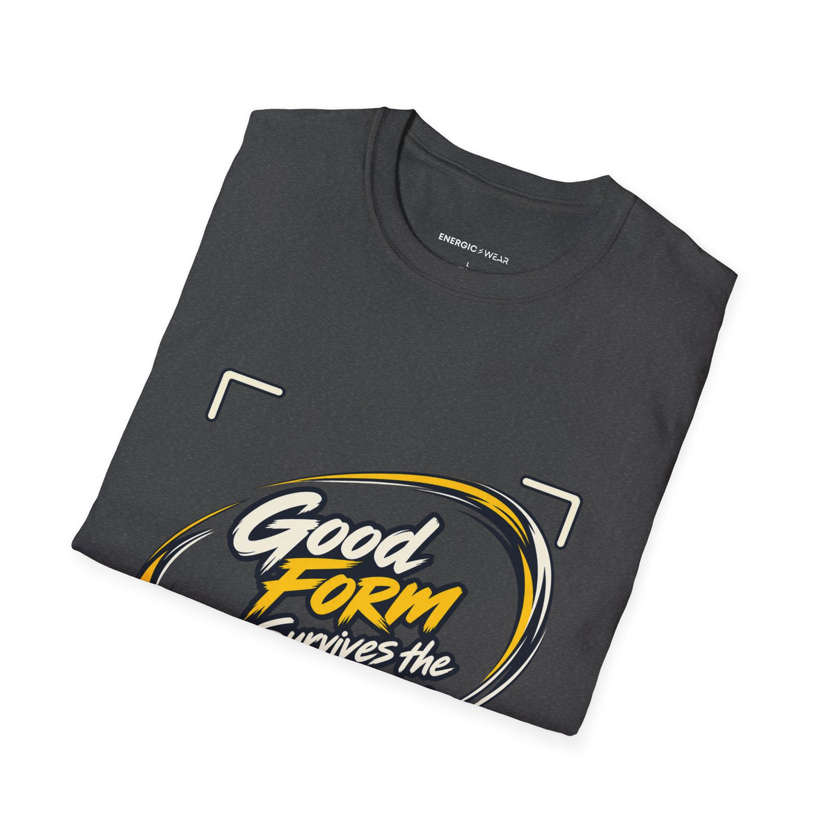 Graphic fitness T-shirt featuring the "Good Form Survives the Camera" design.
