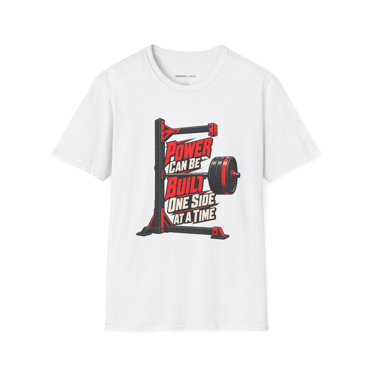 Graphic fitness T-shirt featuring the "Power Can Be Built One Side at a Time" design.
