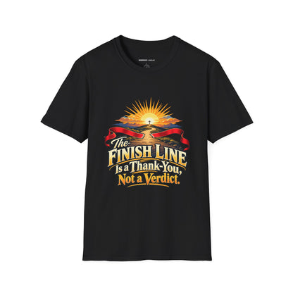 The Finish Line Is a Thank-You Not a Verdict T-Shirt