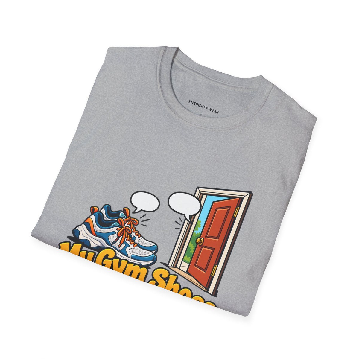 Graphic fitness T-shirt featuring the "My Gym Shoes Are on Speaking Terms with the Door" design.