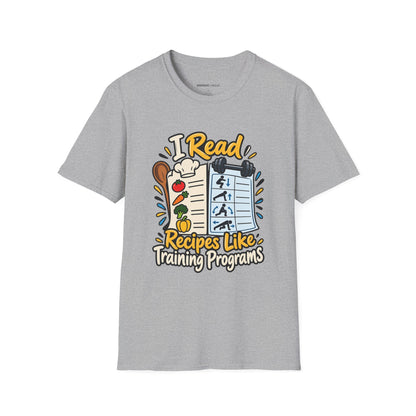 Graphic fitness T-shirt featuring the "I Read Recipes Like Training Programs" design.