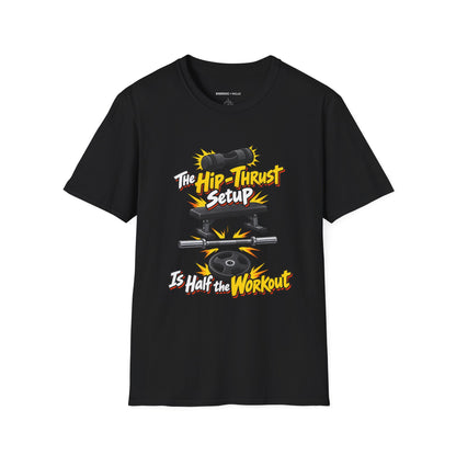 Graphic fitness T-shirt featuring the "The Hip-Thrust Setup Is Half the Workout" design.