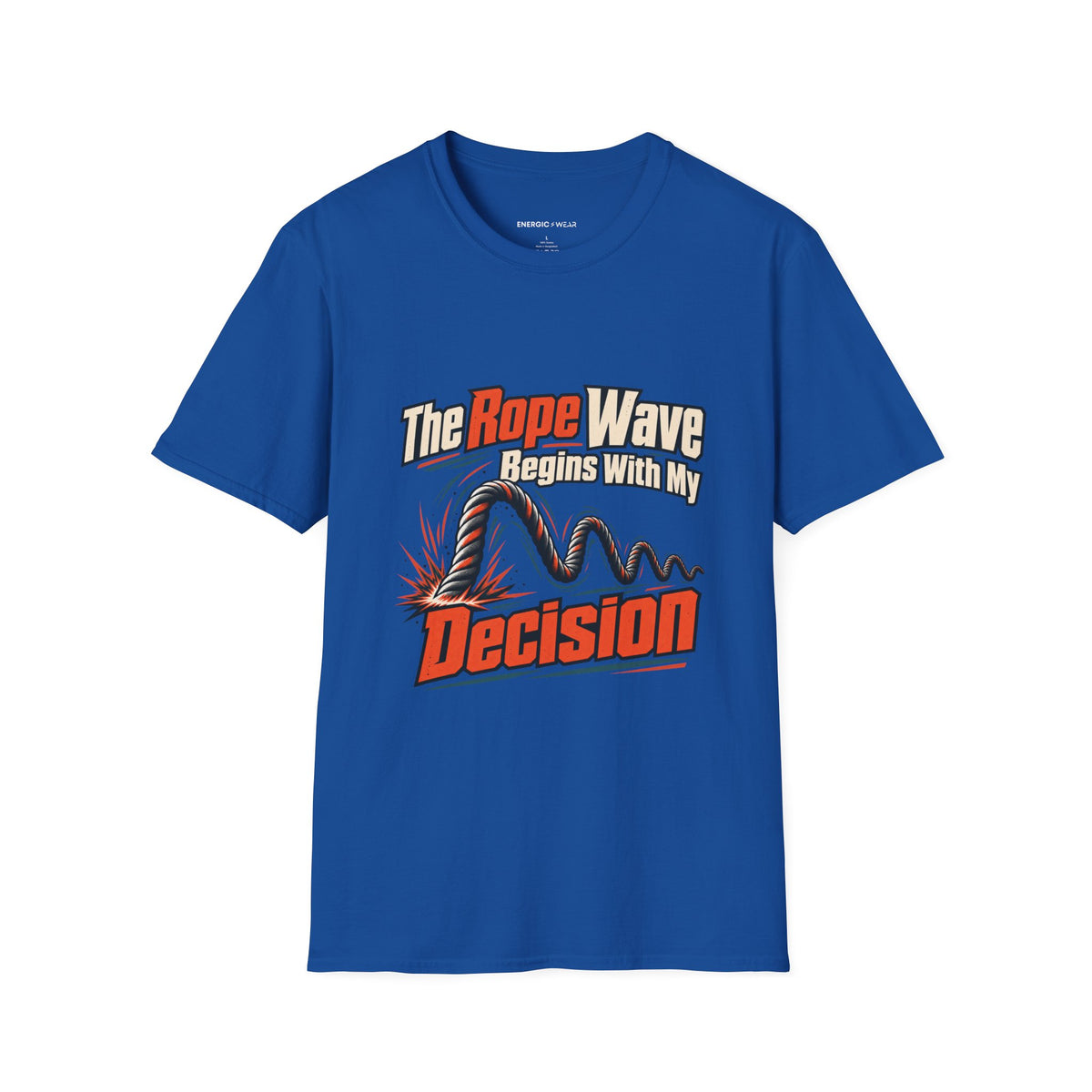 Graphic fitness T-shirt featuring the "The Rope Wave Begins with My Decision" design.