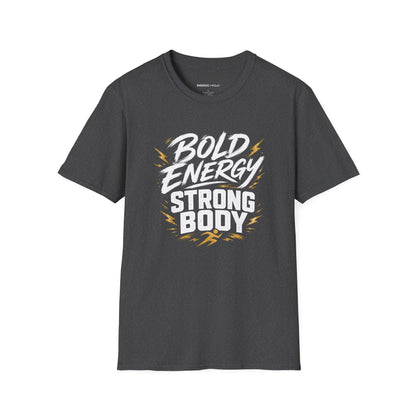 Bold Energy, Strong Body T-Shirt