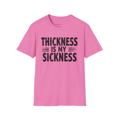 Thikness Is My Sickness! TShirt – Gym Tee