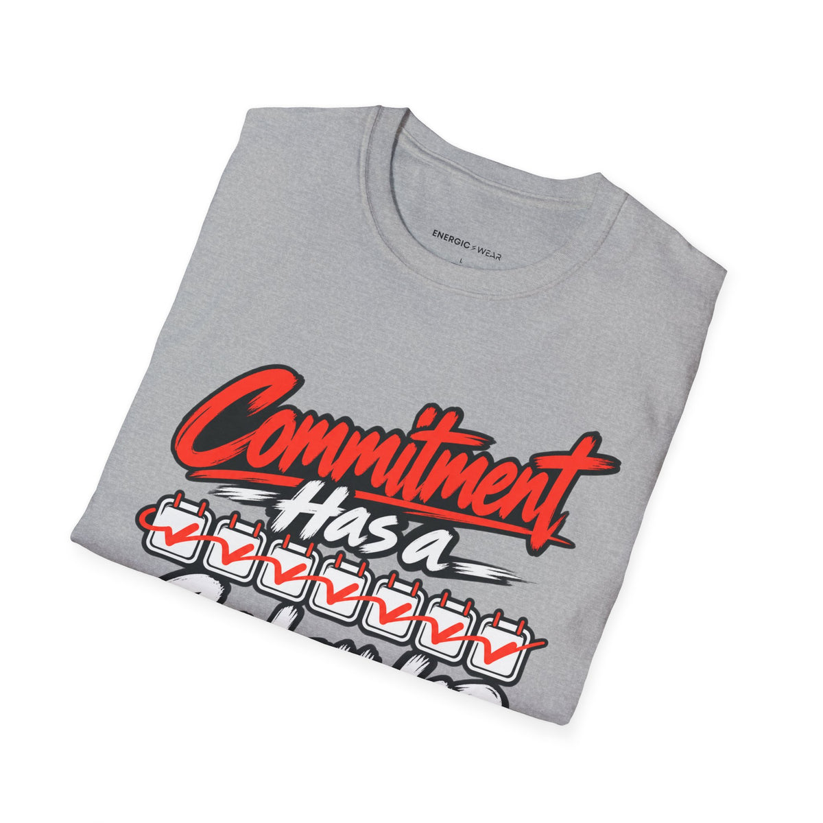 Graphic fitness T-shirt featuring the "Commitment Has a Calendar" design.