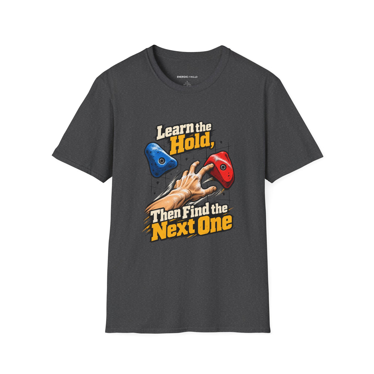 Learn the Hold Then Find the Next One T-Shirt