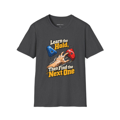 Learn the Hold Then Find the Next One T-Shirt
