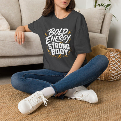 Bold Energy, Strong Body T-Shirt