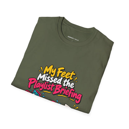 Graphic fitness T-shirt featuring the "My Feet Missed the Playlist Briefing" design.