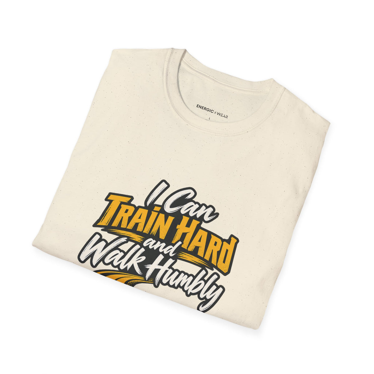 Graphic fitness T-shirt featuring the "I Can Train Hard and Walk Humbly" design.