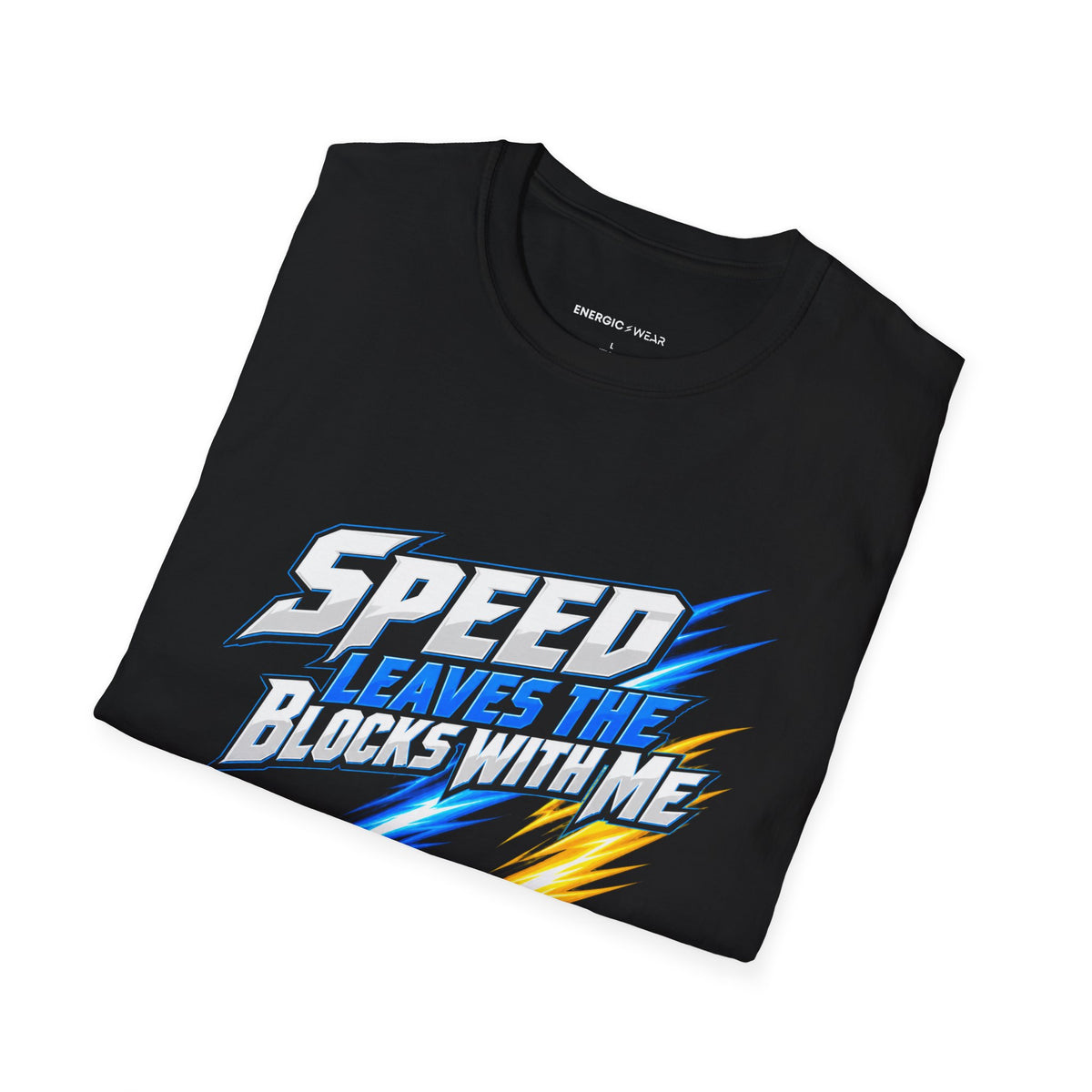 Graphic fitness T-shirt featuring the "Speed Leaves the Blocks with Me" design.