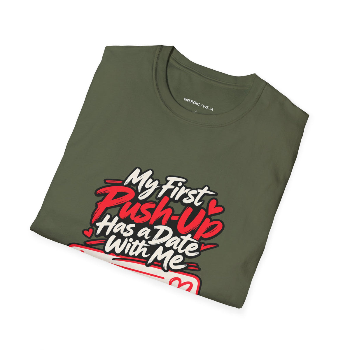 Graphic fitness T-shirt featuring the "My First Push-Up Has a Date with Me" design.