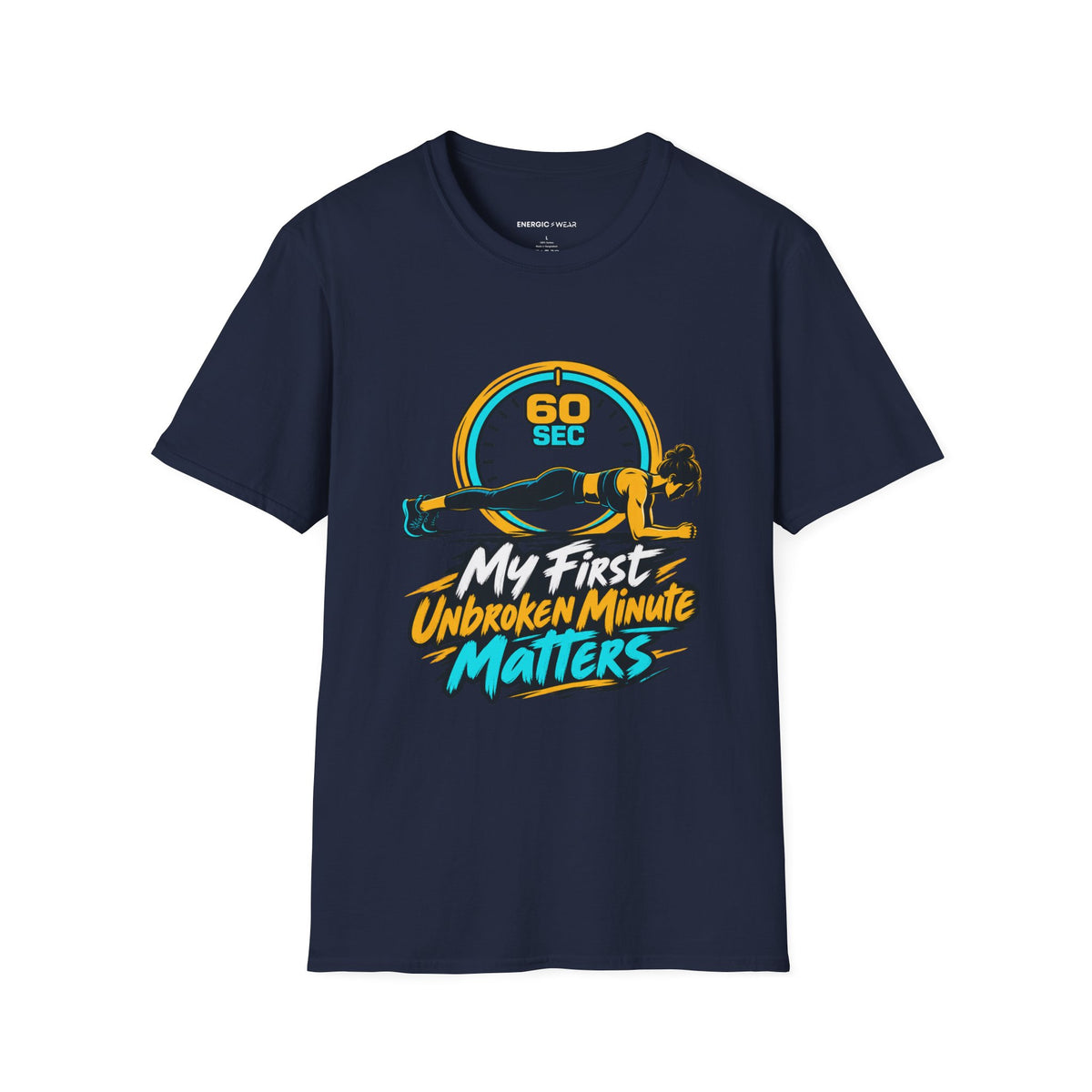 Graphic fitness T-shirt featuring the "My First Unbroken Minute Matters" design.