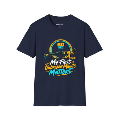 Graphic fitness T-shirt featuring the "My First Unbroken Minute Matters" design.