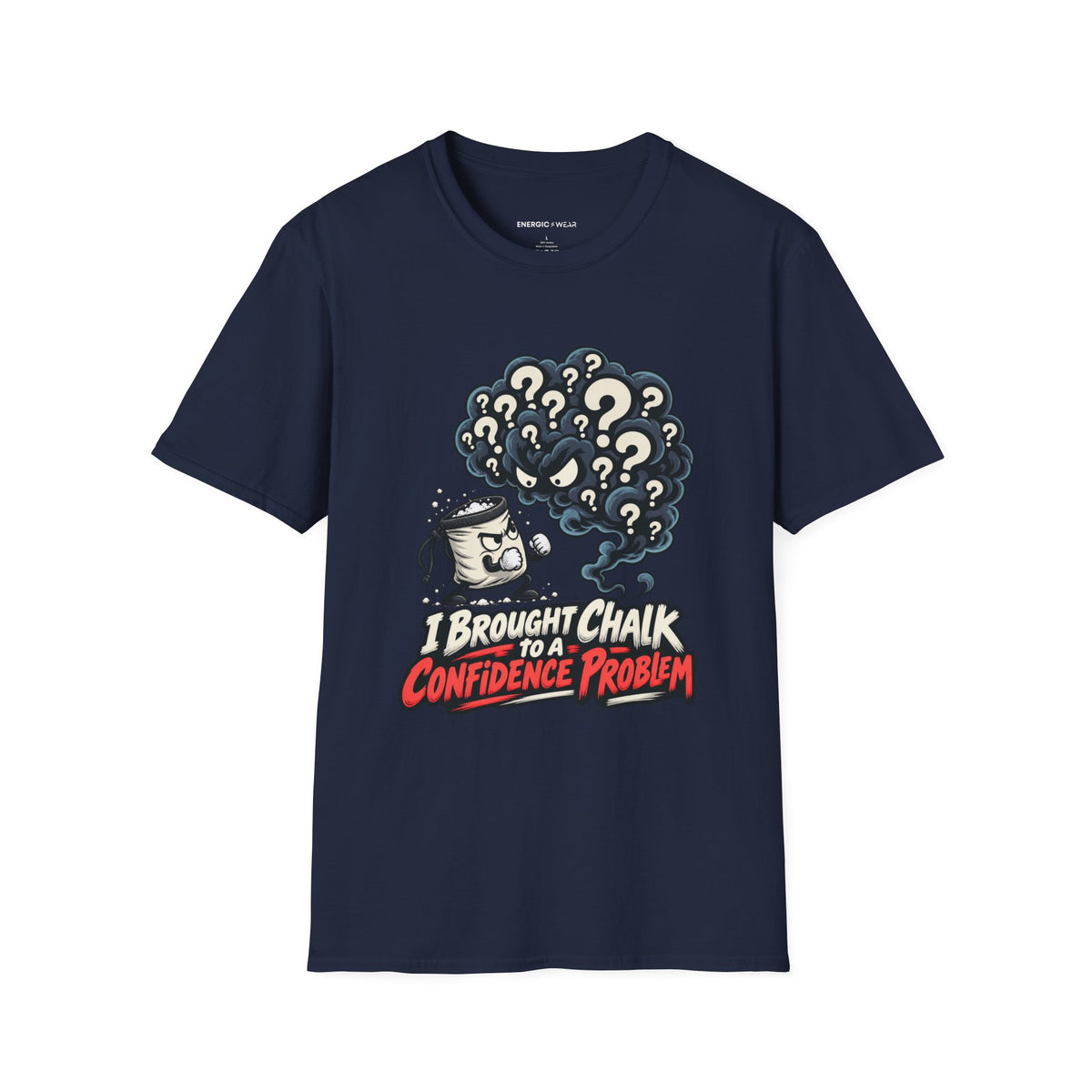 Graphic fitness T-shirt featuring the "I Brought Chalk to a Confidence Problem" design.