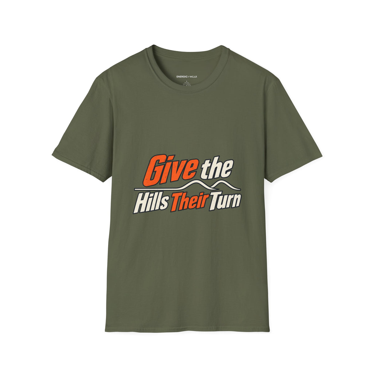Graphic fitness T-shirt featuring the "Give the Hills Their Turn" design.
