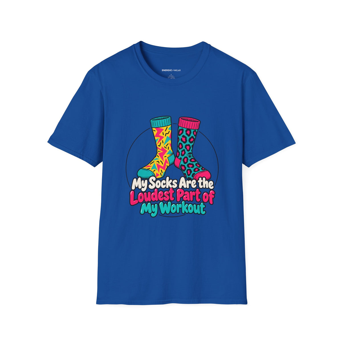 Graphic fitness T-shirt featuring the "My Socks Are the Loudest Part of My Workout" design.