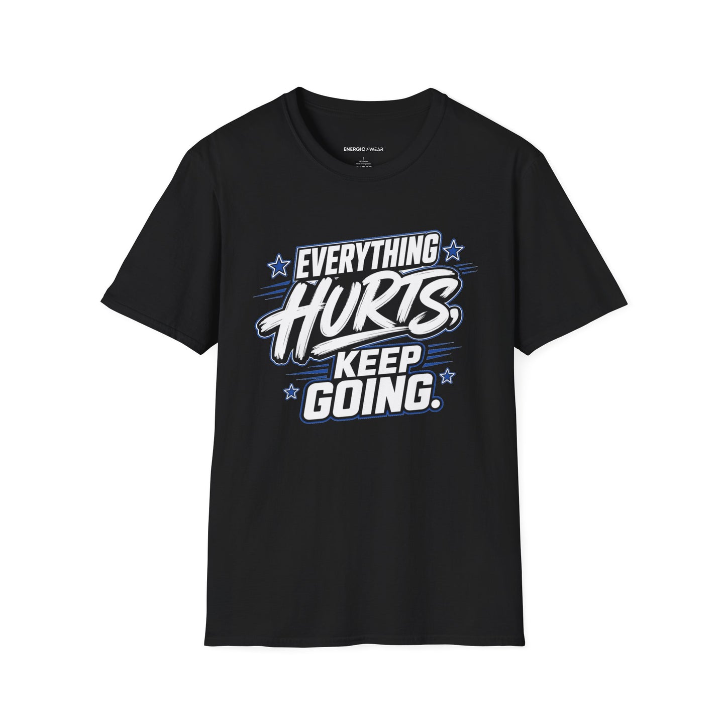 Everything Hurts, Keep Going T-Shirt