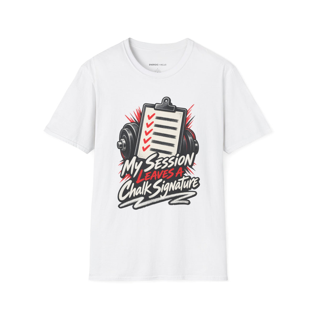 Graphic fitness T-shirt featuring the "My Session Leaves a Chalk Signature" design.