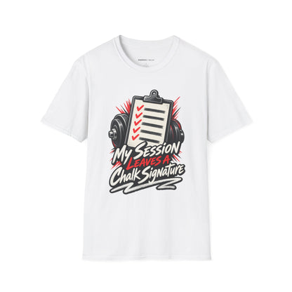 Graphic fitness T-shirt featuring the "My Session Leaves a Chalk Signature" design.