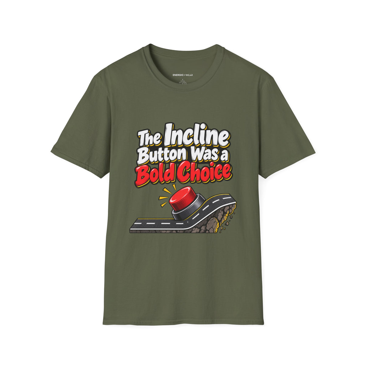 Graphic fitness T-shirt featuring the "The Incline Button Was a Bold Choice" design.