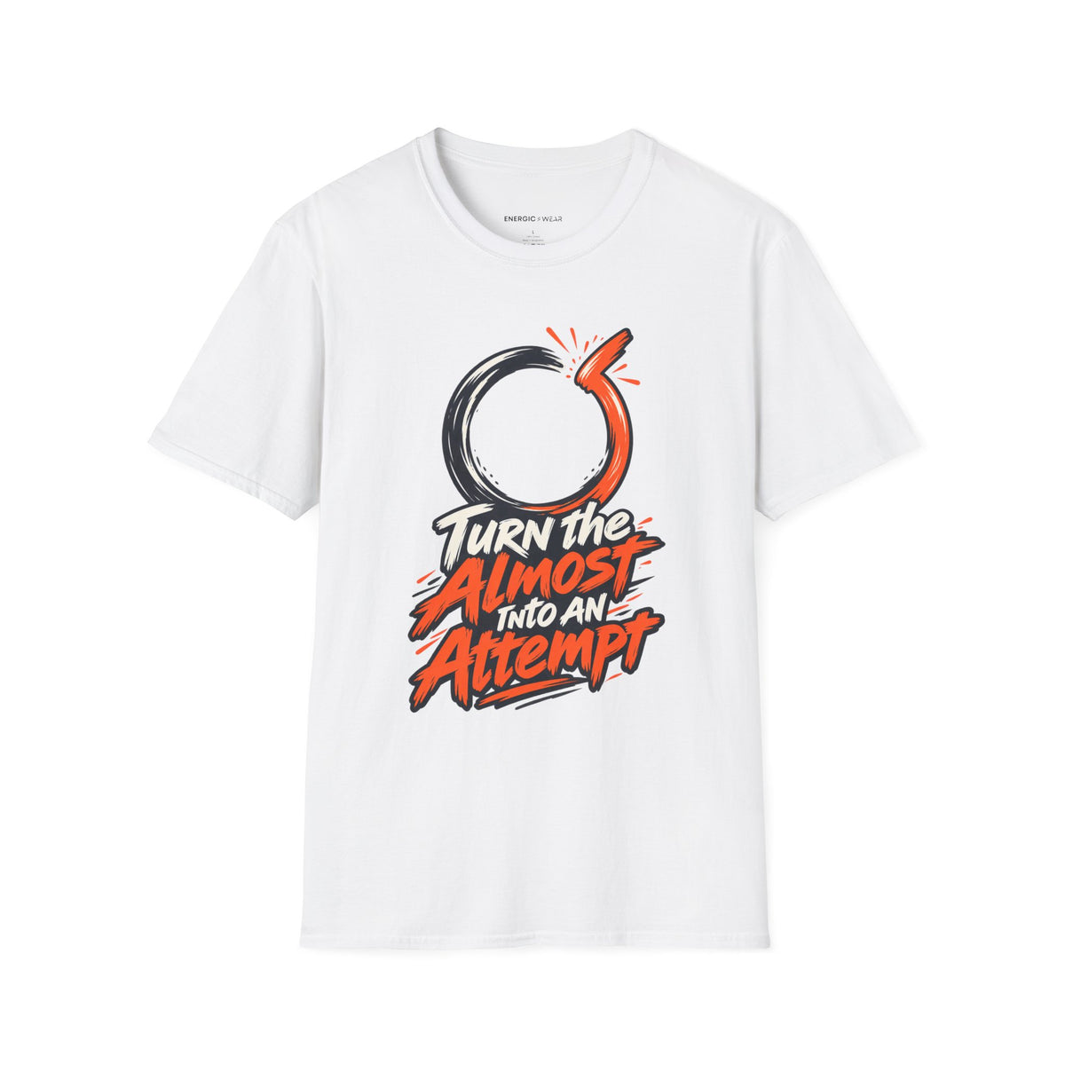 Graphic fitness T-shirt featuring the "Turn the Almost Into an Attempt" design.