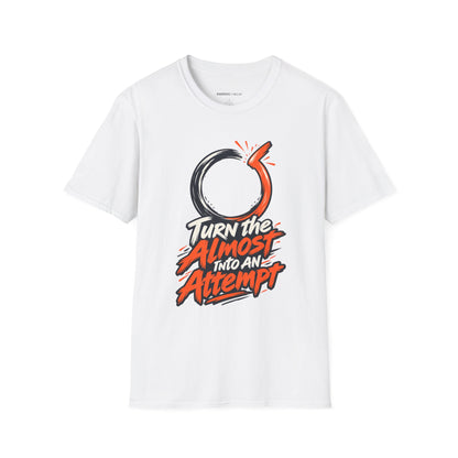 Graphic fitness T-shirt featuring the "Turn the Almost Into an Attempt" design.
