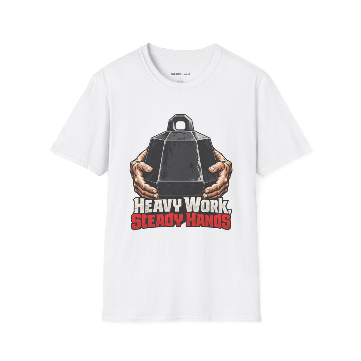 Graphic fitness T-shirt featuring the "Heavy Work, Steady Hands" design.