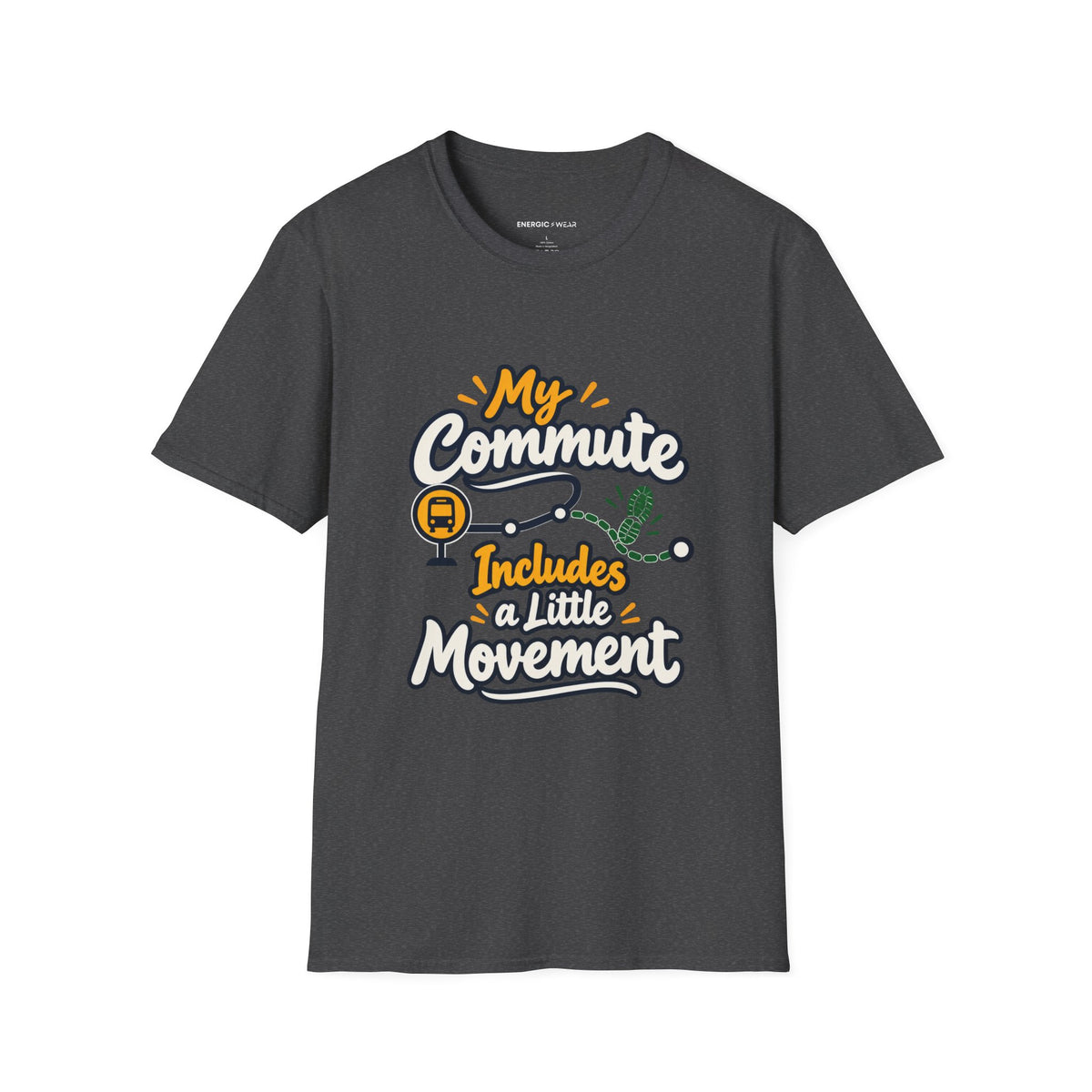 Graphic fitness T-shirt featuring the "My Commute Includes a Little Movement" design.