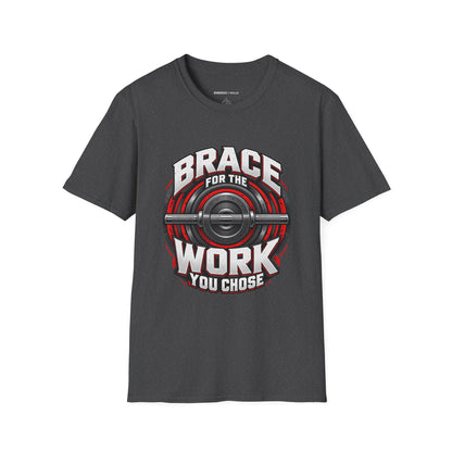 Graphic fitness T-shirt featuring the "Brace for the Work You Chose" design.