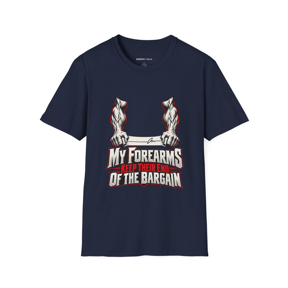 Graphic fitness T-shirt featuring the "My Forearms Keep Their End of the Bargain" design.