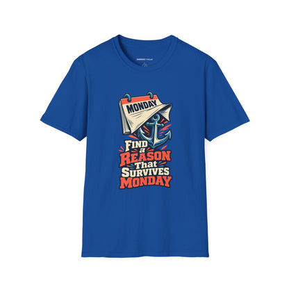 Graphic fitness T-shirt featuring the "Find a Reason That Survives Monday" design.