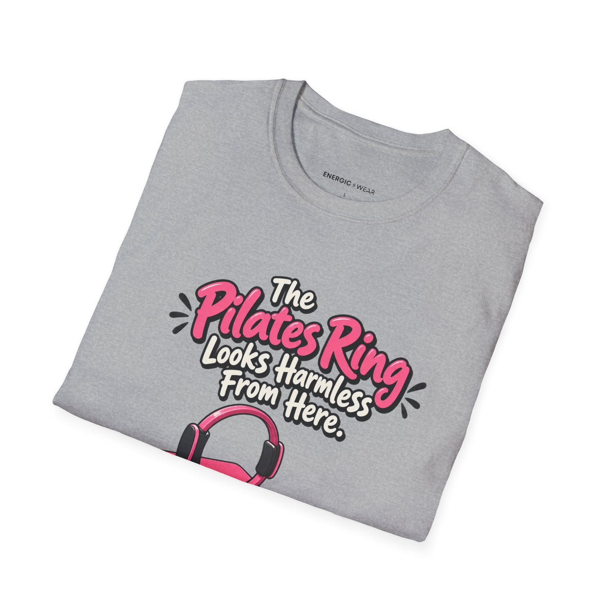 The Pilates Ring Looks Harmless From Here T-Shirt