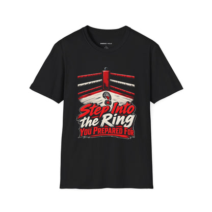 Graphic fitness T-shirt featuring the "Step Into the Ring You Prepared For" design.