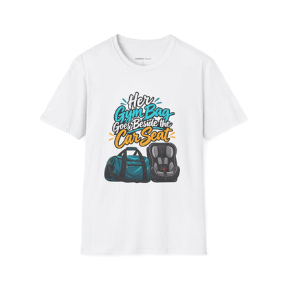 Graphic fitness T-shirt featuring the "Her Gym Bag Goes Beside the Car Seat" design.