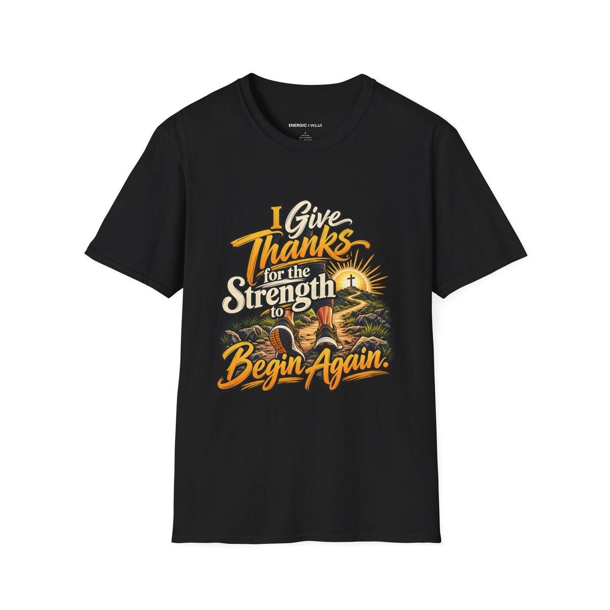 I Give Thanks for the Strength to Begin Again T-Shirt