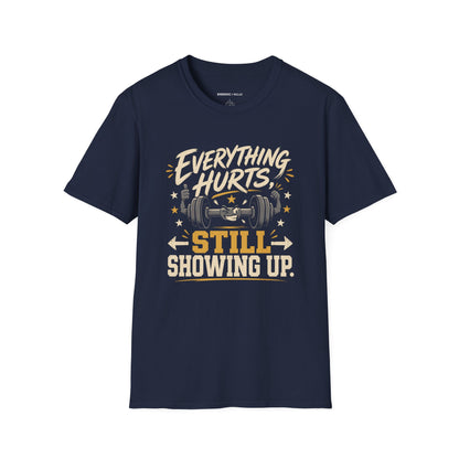 Everything Hurts, Still Showing Up T-Shirt