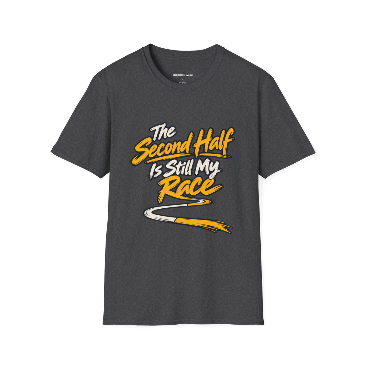 Graphic fitness T-shirt featuring the "The Second Half Is Still My Race" design.