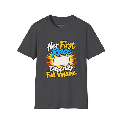 Graphic fitness T-shirt featuring the "Her First Race Deserves Full Volume" design.