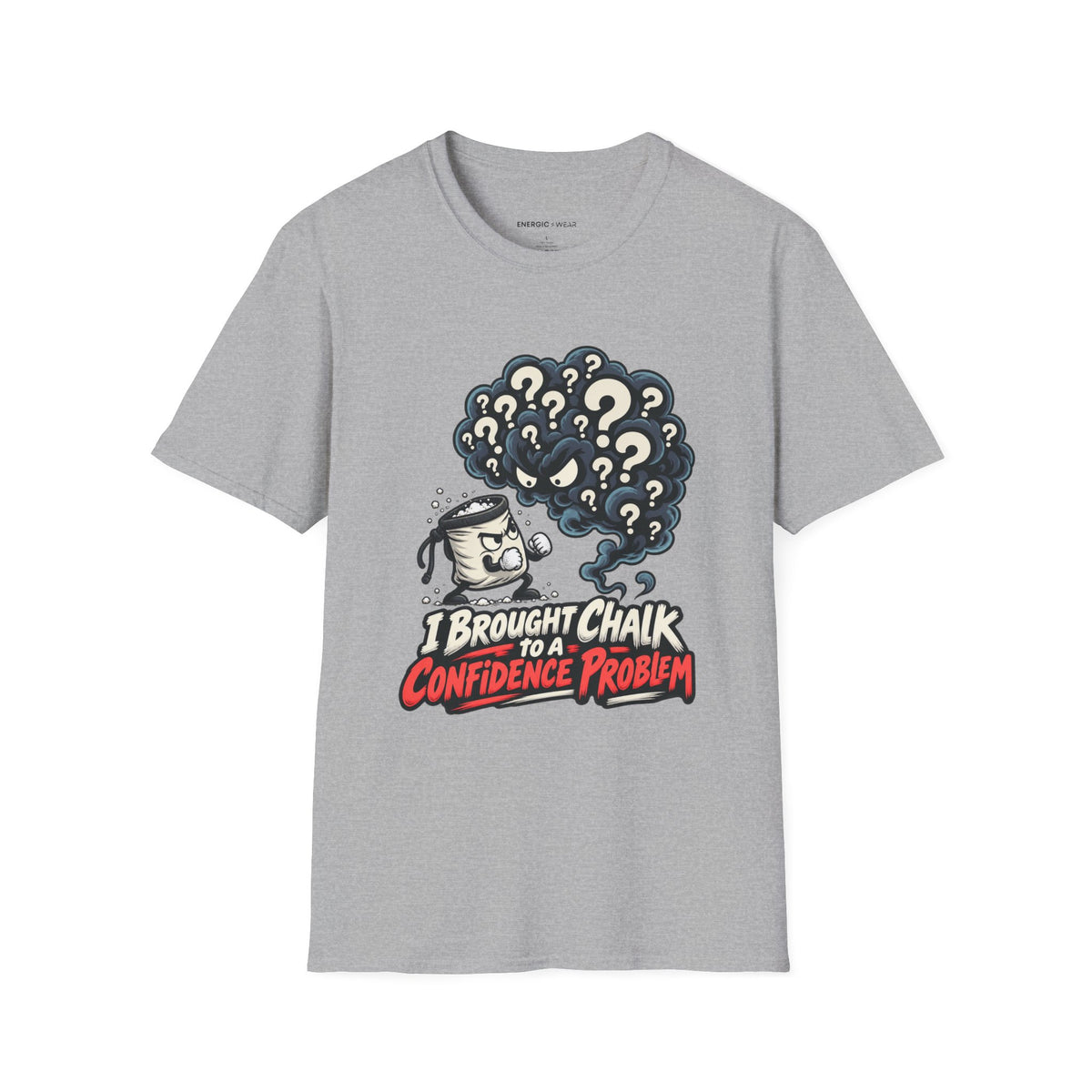 Graphic fitness T-shirt featuring the "I Brought Chalk to a Confidence Problem" design.