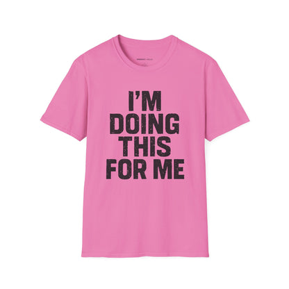 I'm Doing This For Me - Fitness Motivational Tee
