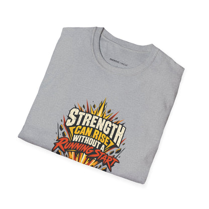 Graphic fitness T-shirt featuring the "Strength Can Rise Without a Running Start" design.