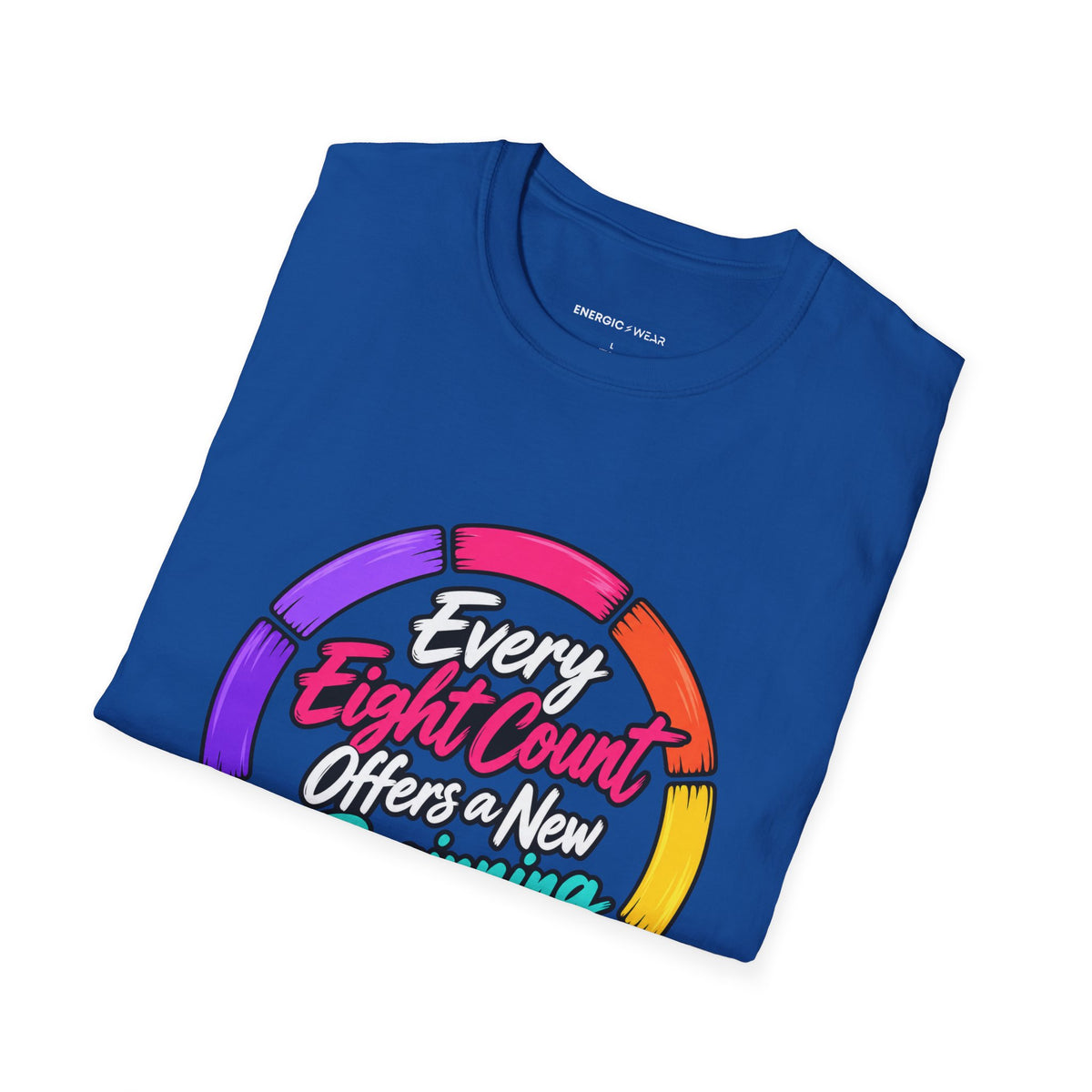 Graphic fitness T-shirt featuring the "Every Eight Count Offers a New Beginning" design.