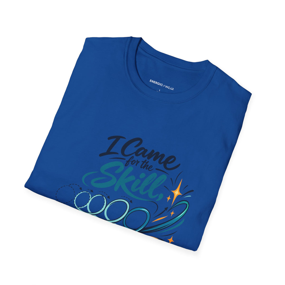 Graphic fitness T-shirt featuring the "I Came for the Skill Stayed for Myself" design.