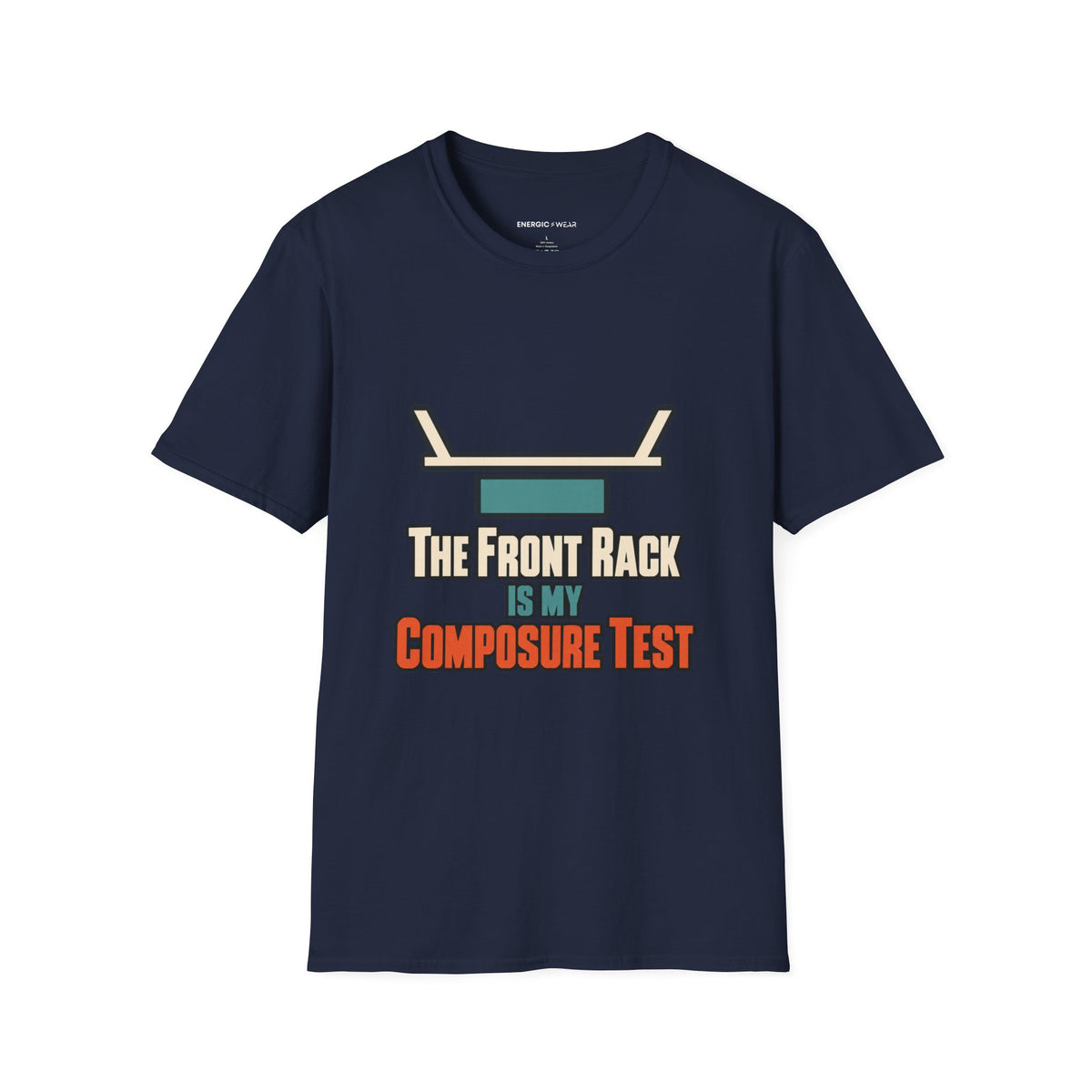 Graphic fitness T-shirt featuring the "The Front Rack Is My Composure Test" design.